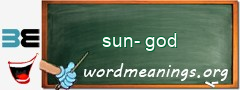 WordMeaning blackboard for sun-god